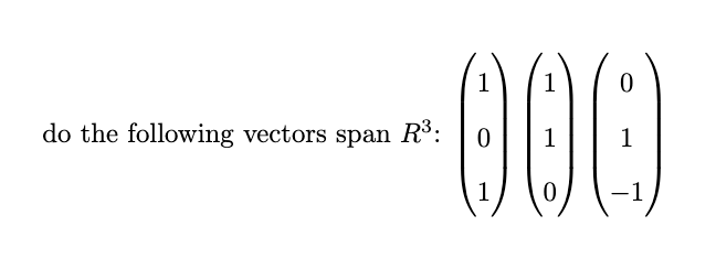 1
1
do the following vectors span R°:
1
1
1
-1
