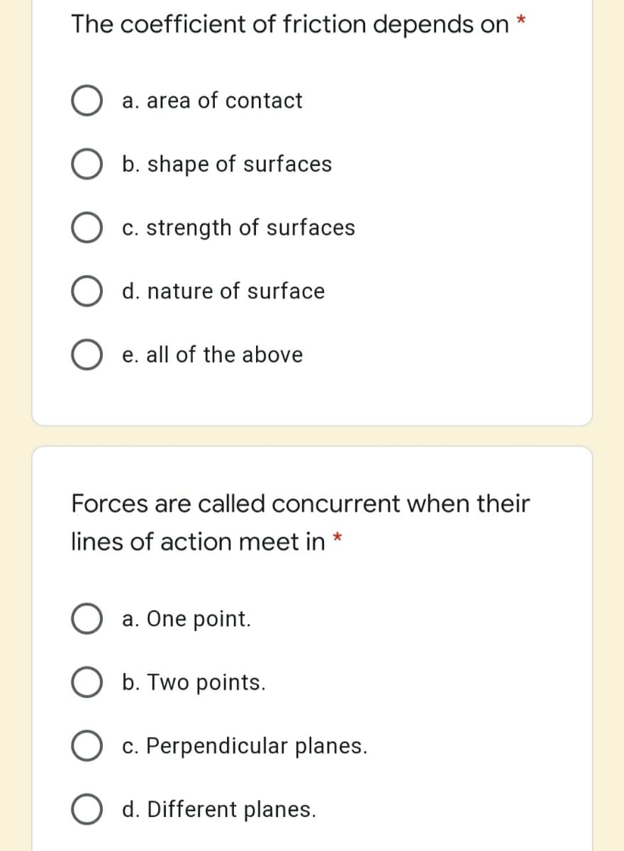 The coefficient of friction depends on
a. area of contact
