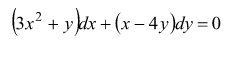 (3x? + y kdx + (x – 4y})dy = 0
