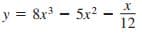 y = &r - 5x2 -
12
