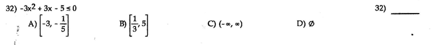 32) -3x2
+ 3x - 5s0
32)
C) (-o, 0)
D) Ø
