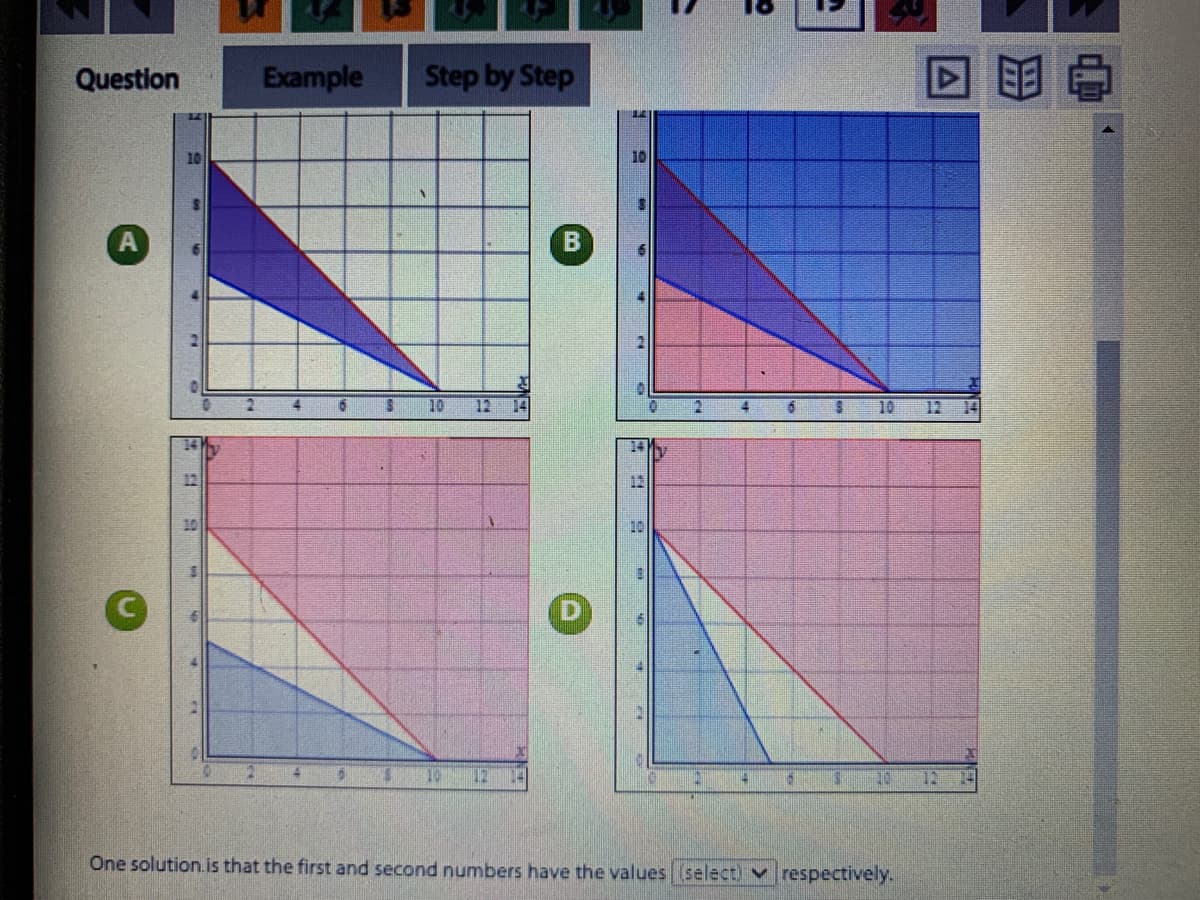 Question
Example
Step by Step
回明
10 12 14
春
. 10 12 14
12
10
10
10
12
14
12
One solution.is that the first and second numbers have the values (select) v respectively.
