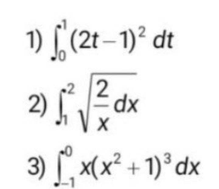 1) [ (2t–1)° dt
2)
2 2
dx
3) [,
x(x² + 1)° dx
