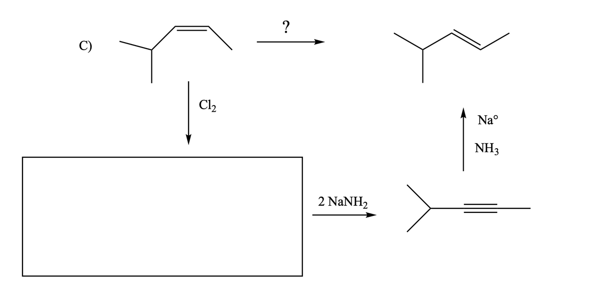 C)
Cl₂
2.
?
2 NaNH,
Naº
NH3