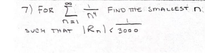 기 FOR 은
은 해
SUCH THAT
FIND THE SMALLEST N
|R|<
1Rnls 3000