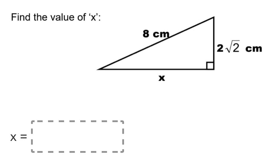 Find the value of 'x':
8 сm
2/2 cm
X =
x = }
