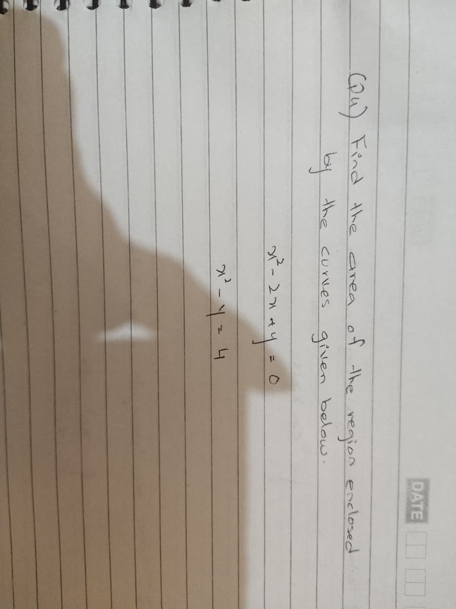 DATE
Cou) Find the area of the reqion enclosed
by
the curles
griven below.
%3D
ペーソ
