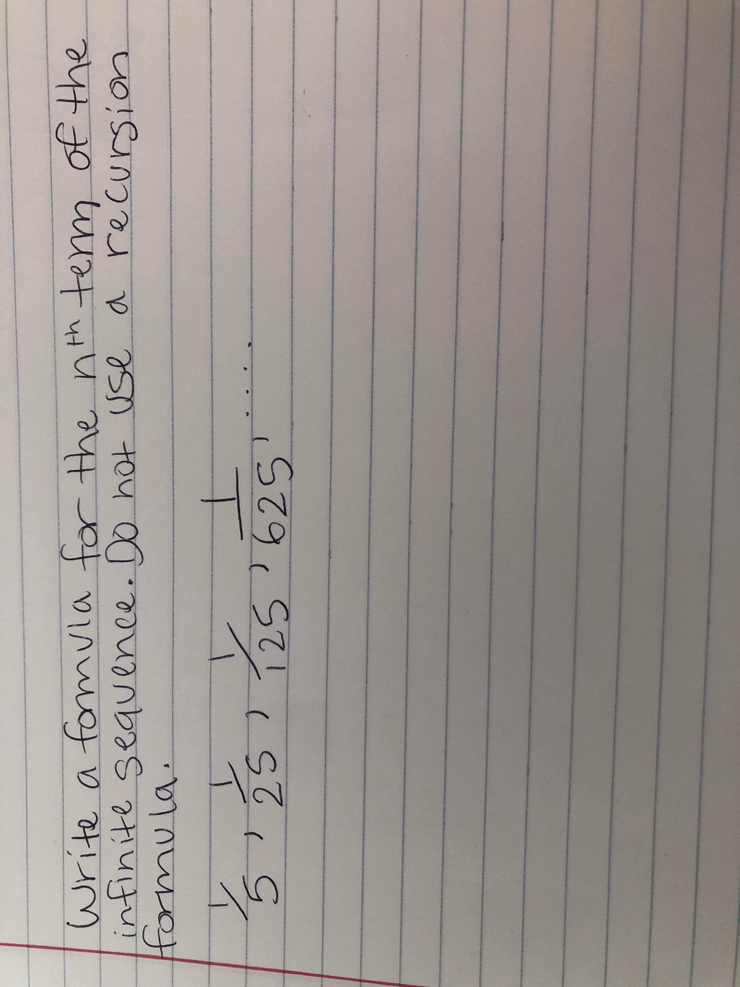 Write a fomula forthe n
intinite sequence. Do hot Use a recursion
the
ssiion p asn tou
25
125'625
