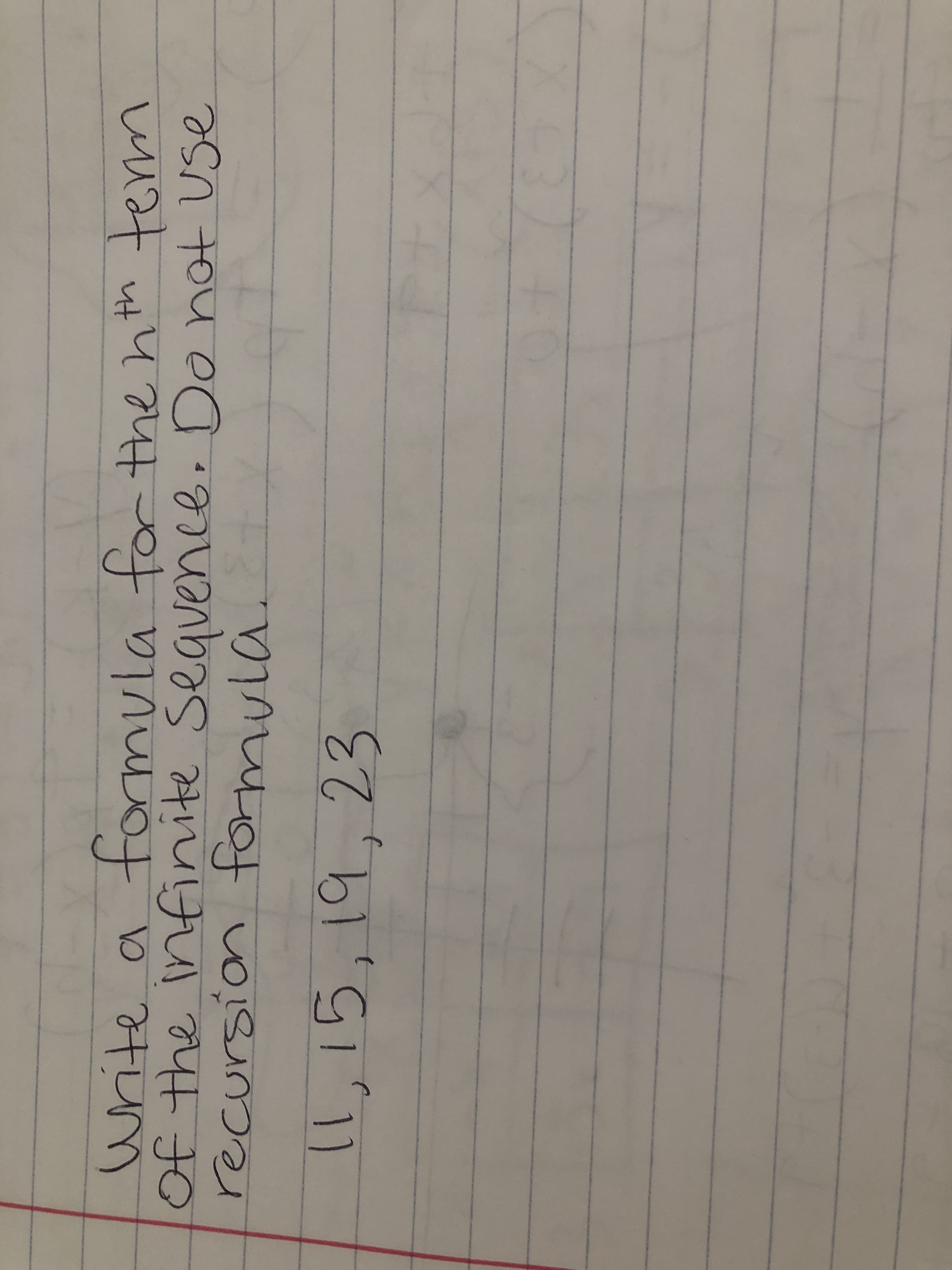 write a formula for the nth term
of the infinite Seauence
recursion formula.
. Do not Use
19.23
11
