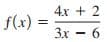 4х + 2
f(x) =
%3D
3x - 6
