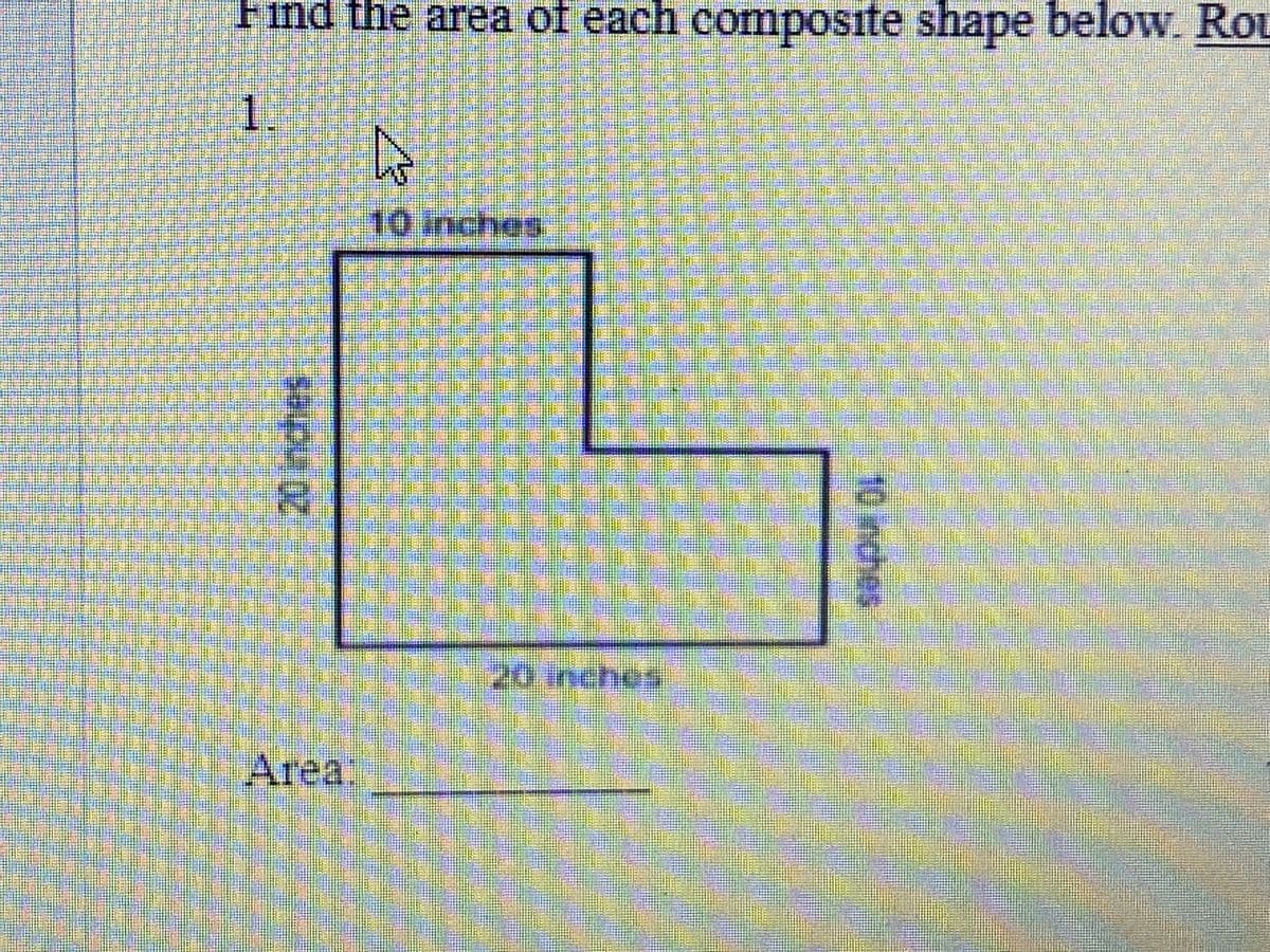 Find the area of each comnposite shape below. Rou
1.
10 inches
20 mches
Area:
10indh
