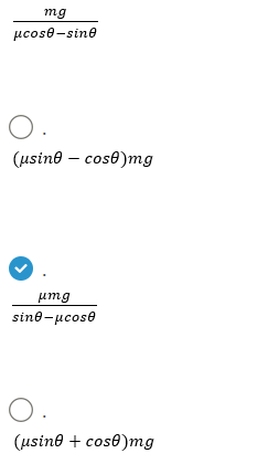 mg
µcose-sine
(usine – cose)mg
umg
sine-μcos.
O.
(usine + cose)mg
