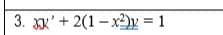 3. ' + 2(1-x2)y=1