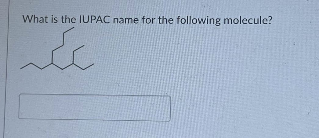 What is the IUPAC name for the following molecule?
ú