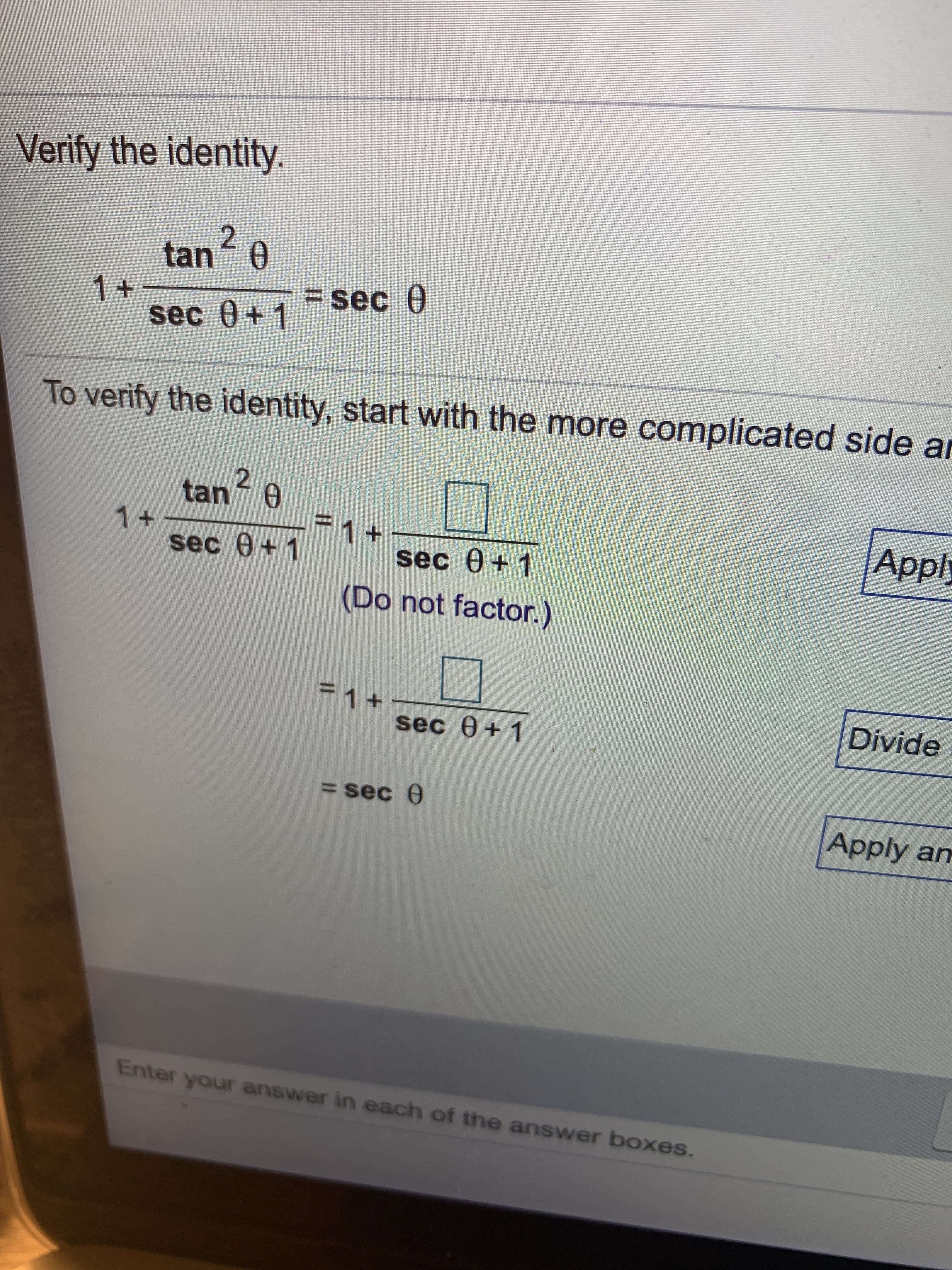 Verify the identity.
2.
tan0
1+
sec 0+1
F sec 0
