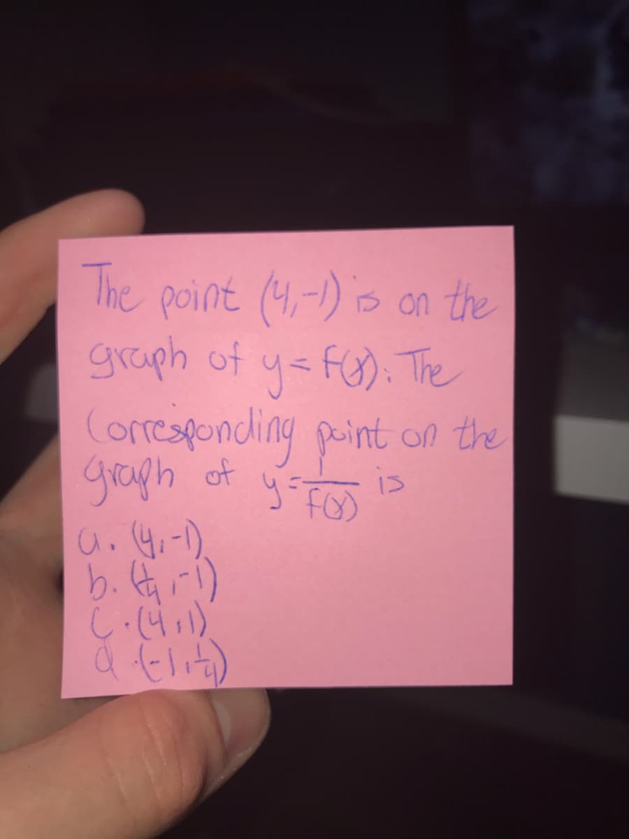 The point (4,-1) is on the
graph of y< F). The
orresponding peint on the
gragh of
a.4.-1).
is
