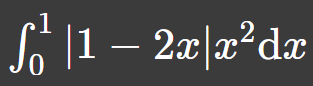 1
So |1 – 2æ|x²dx
