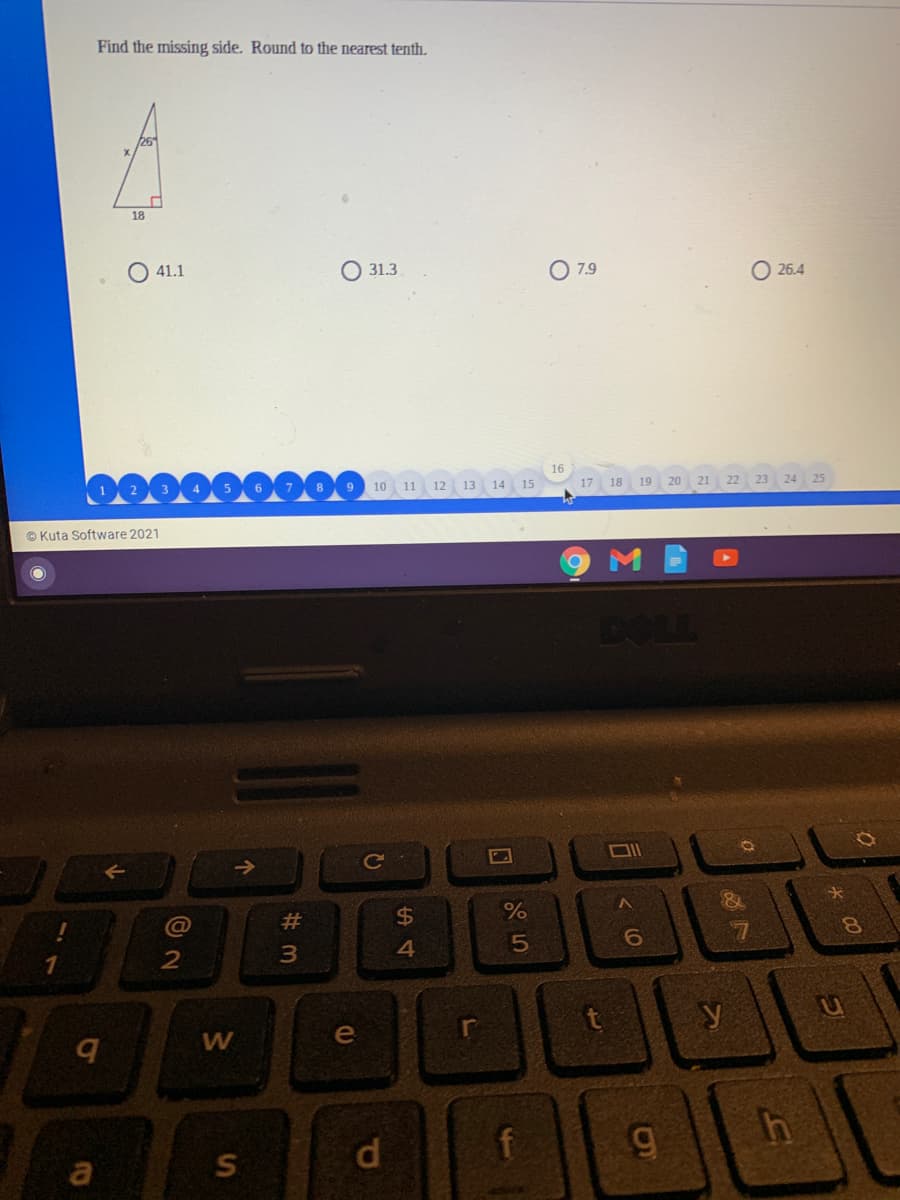 Find the missing side. Round to the nearest tenth.
18
O 41.1
31.3
7.9
O 26.4
16
10 11 12
15
17 18
19
20
21
14
© Kuta Software 2021
DOLL
#3
$4
8.
4
1
e
