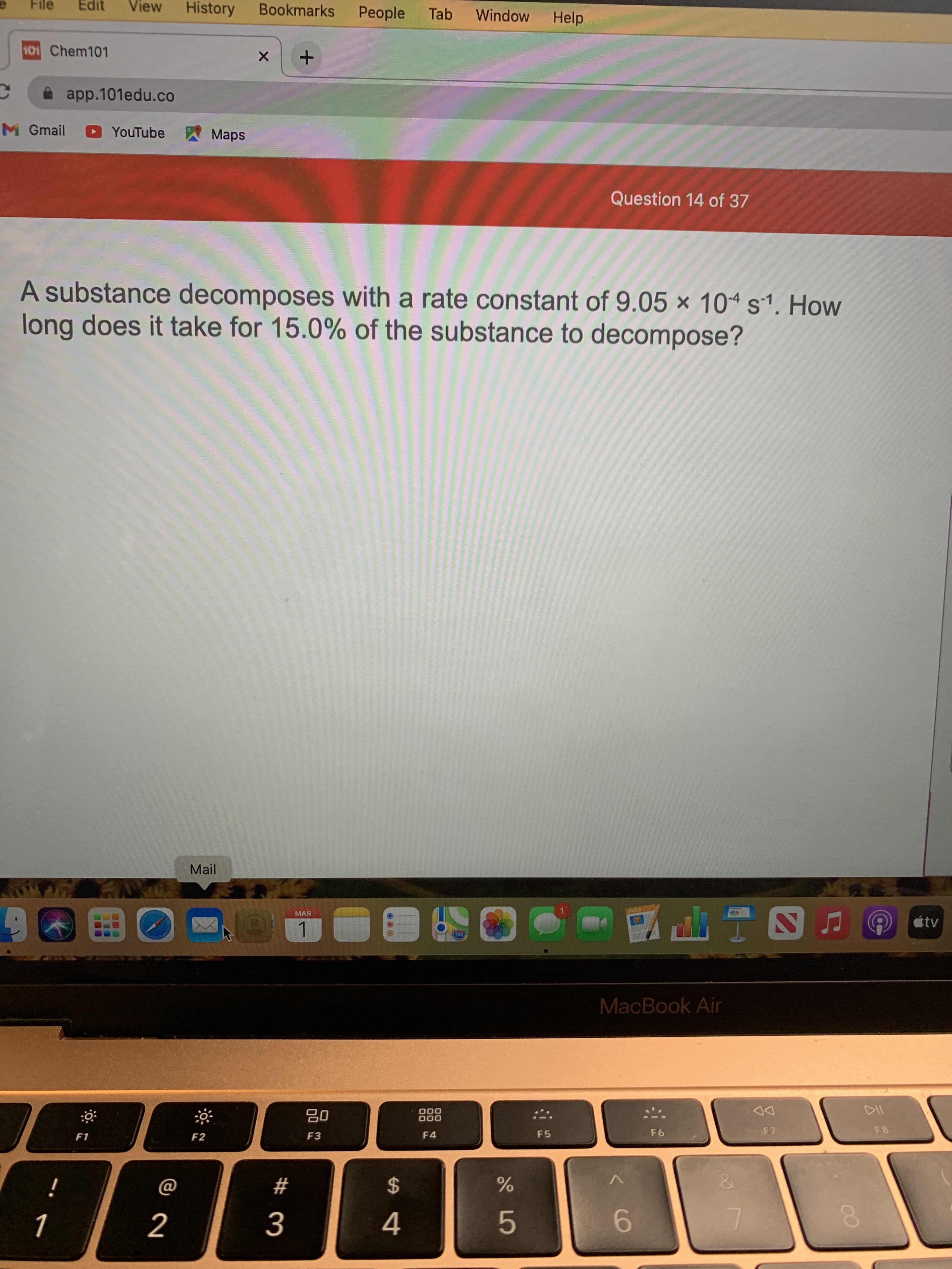 Question 14 of 37
A substance decomposes with a rate constant of 9.05 × 10“ s1. How
long does it take for 15.0% of the substance to decompose?
