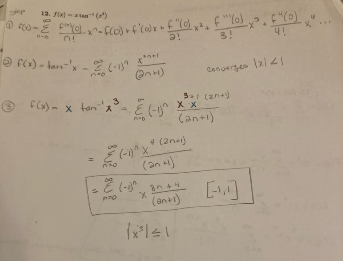 f(x) - Aan-'x -2(-1)? ざ0+1
step
12. f(x)
=z tan (r)
8.
4
X
つ
x^-f(0) +f c0)x+ f "(0)
x2+
3!
の F) - Aan-'x - い
っt)
17 X n
fCx)= x tan-'ー
3+1
3
(2n+)
(an+1)
4 (2n+1)
どいx
(an H)
8.
%3D
%3D
(anti)
