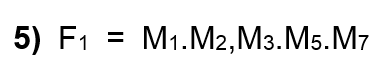 5) F1 = M1.M2,M3.M5.M7
