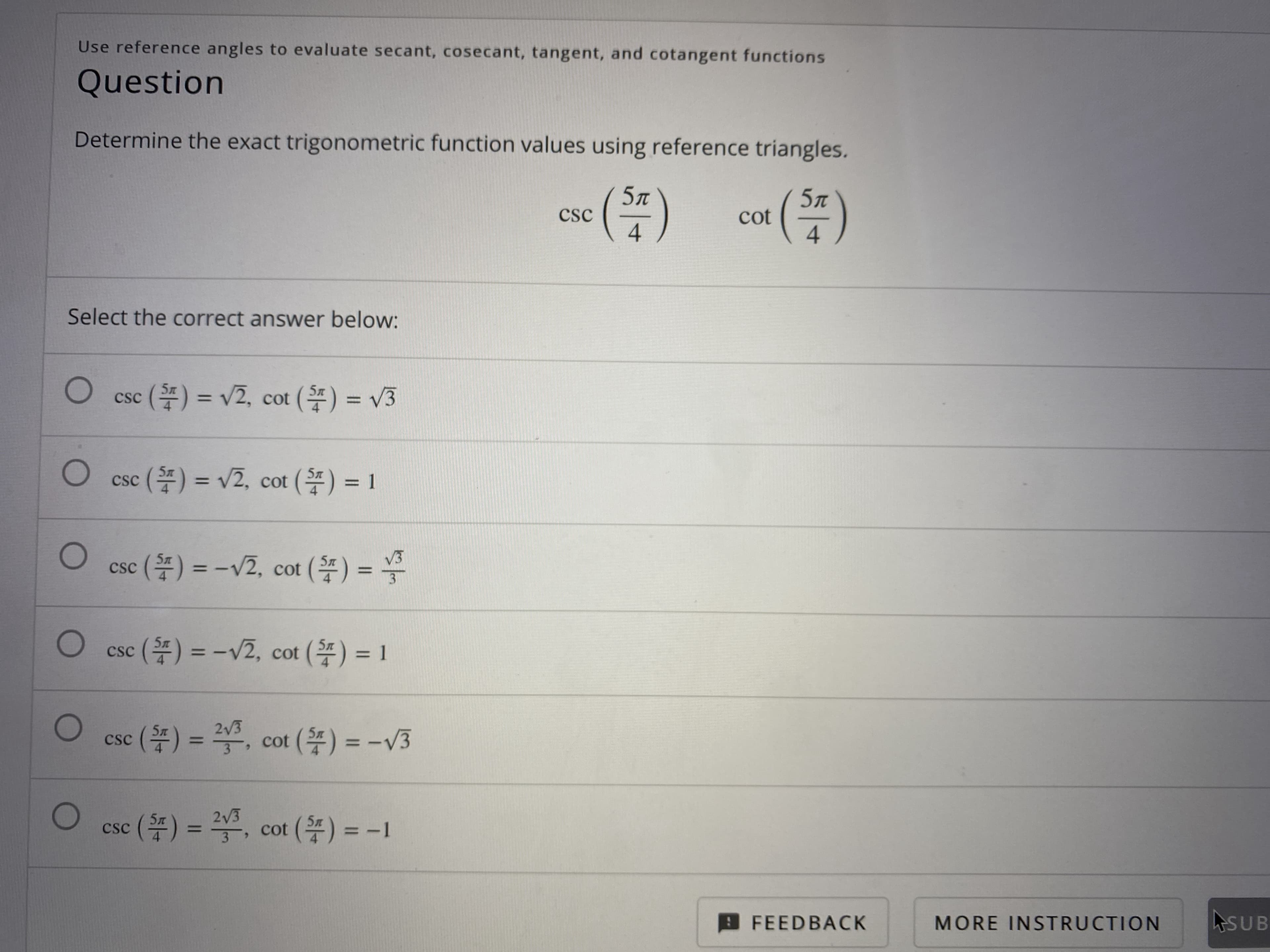 Determine the exact trigonometric function values using reference triangles.
5л
(*)
5л
cot
4.
csc
