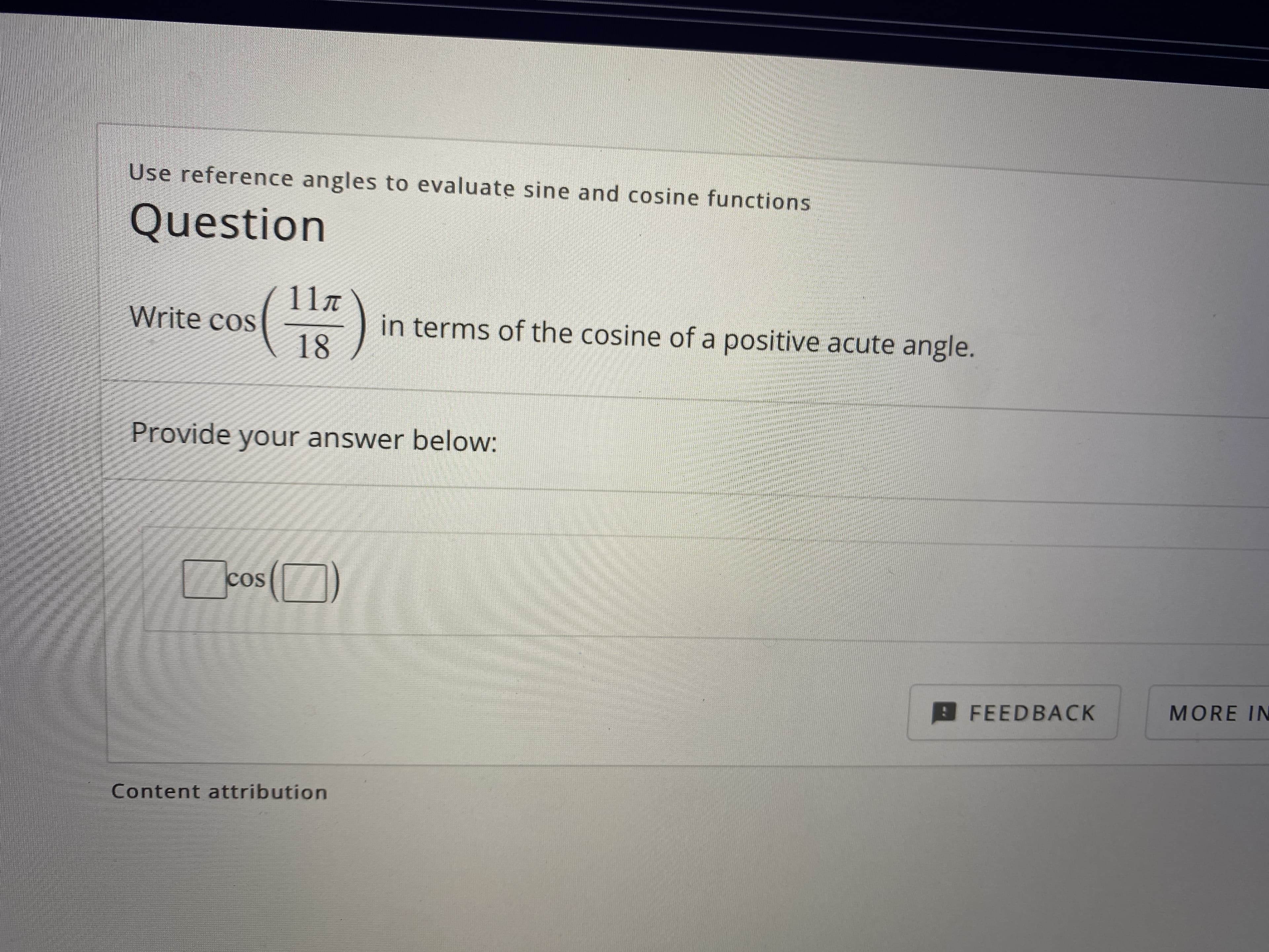 (卡)
11n
Write cos
in terms of the cosine of a positive acute angle.
18
