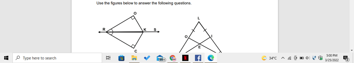 Use the figures below to answer the following questions.
L
K
S.
5:00 PM
P Type here to search
34°C
O 4)
3/25/2022
(8
