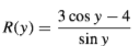 3 cos y – 4
R(y) =
sin y
