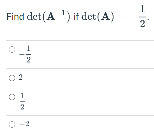 Find det (A-¹) if det (A) =
02
1
2
0-2
1
NI
2