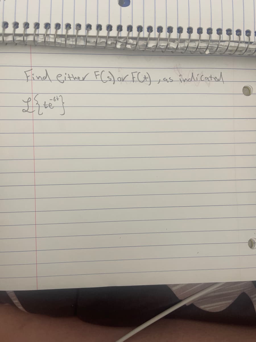 Find either F(s) or F(+)
te
, as indicated