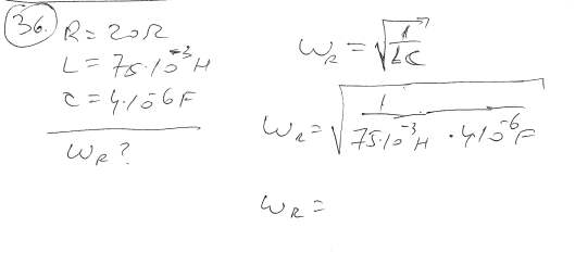 36.)R=20r
L=7510°H
-6.
-3
H.
We?
