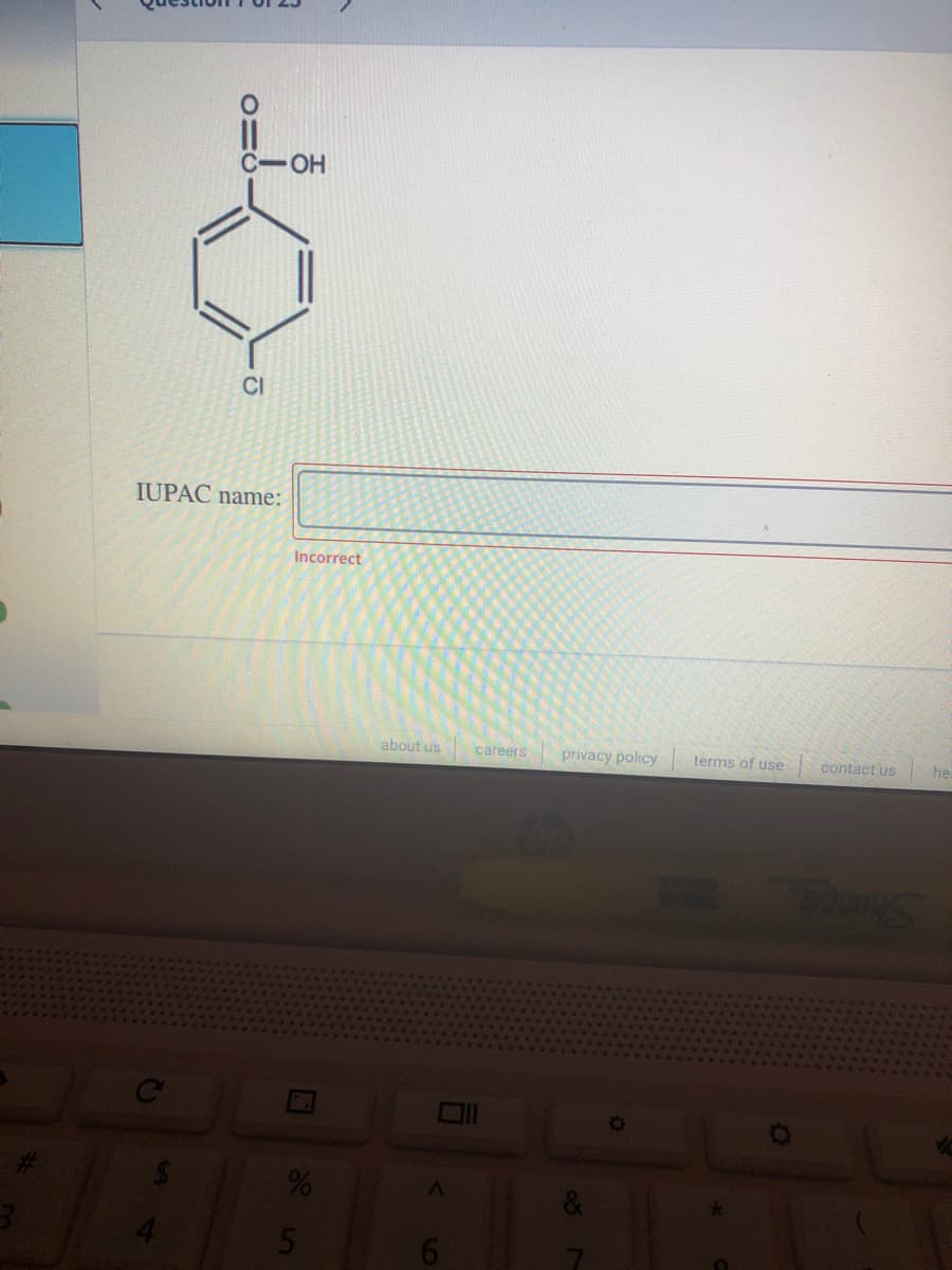 C-OH
CI
IUPAC name:
Incorrect
about us
careers
privacy policy
terms of use
contact us
he
5
6.
