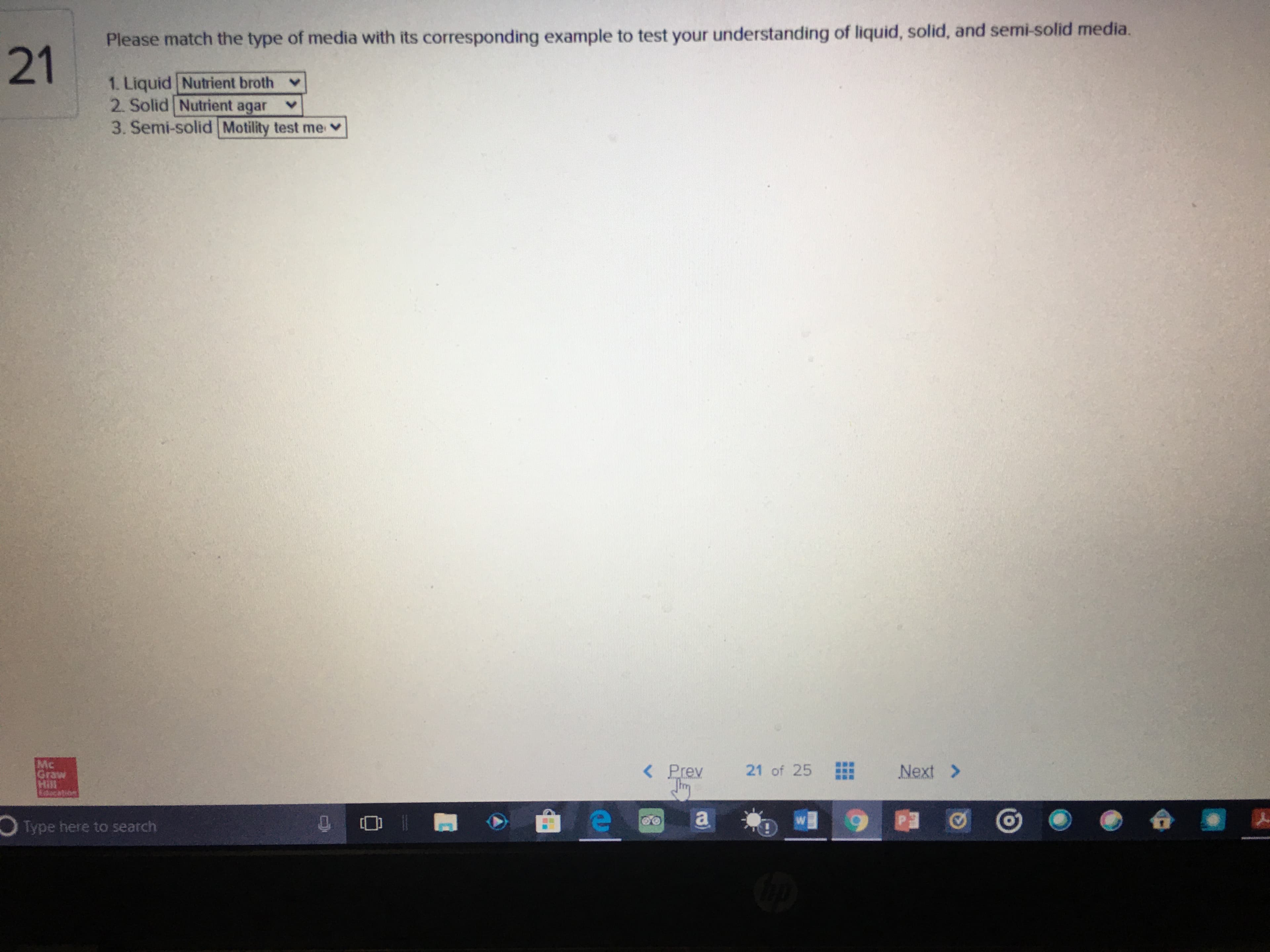 Please match the type of media with its corresponding example to test your understanding of liquid, solid, and semi-solid media.
