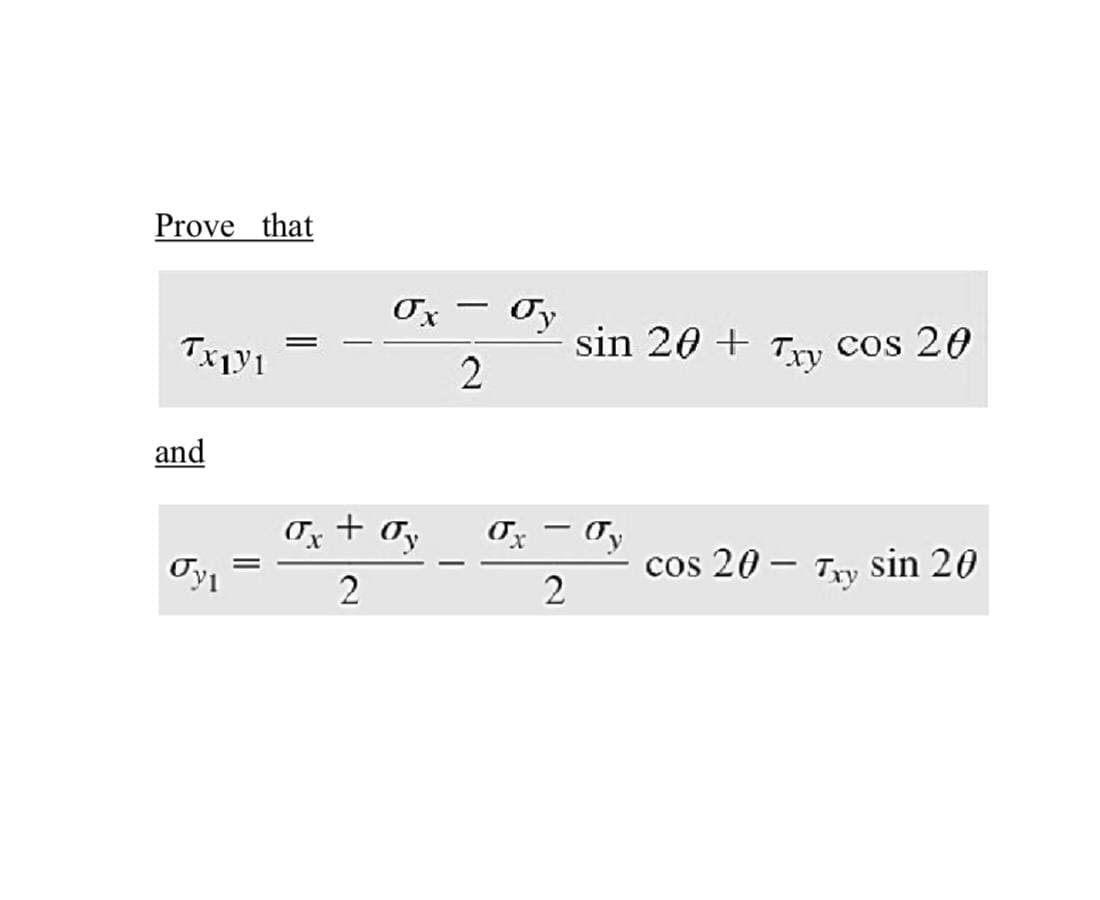 Prove that
Oy
sin 20 + Try
Ox
cos 20
and
+ Oy
Ox
Ox – Oy
-
cos 20 - Try sin 20
Oyi
2
2
