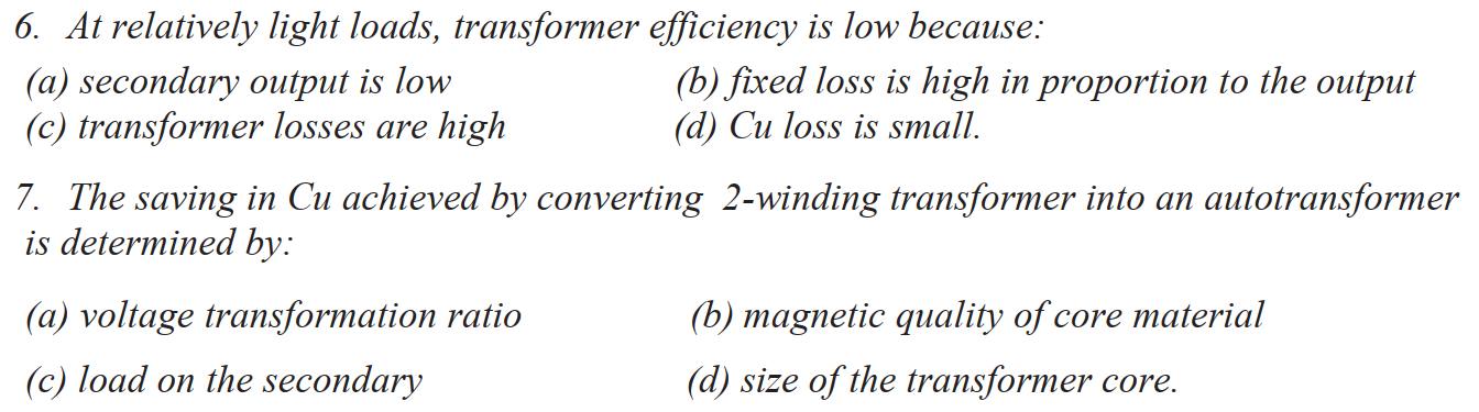 At relatively light loads, transformer efficiency is low because:
