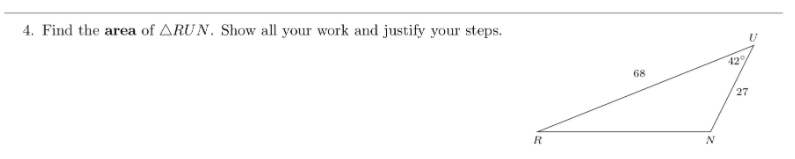 4. Find the area of ARUN. Show all your work and justify your steps.
U
42%
68
27
R
N
