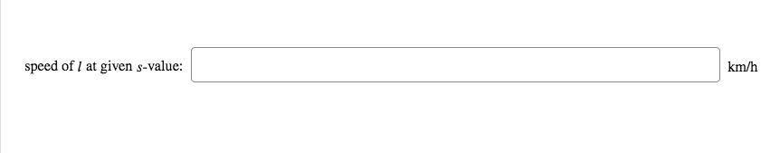 speed of I at given s-value:
km/h
