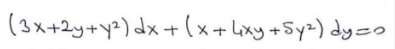 (3x+2y+y?) dx + (x+ Lxy+5y=) dyco
