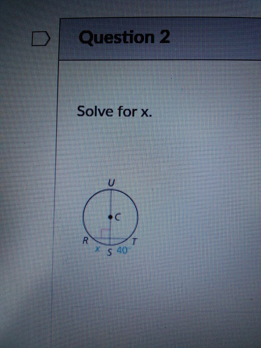 Question 2
Solve for x.
40
|豐
