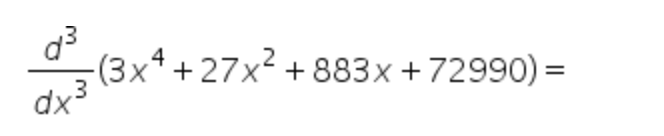 (3x* +27x² + 883x + 72990) =
dx3
%3D
