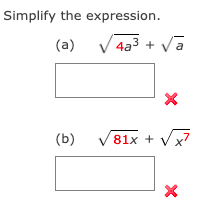 Simplify the expression.
(a)
4a3 + Va
(b)
V81x + Vx7
