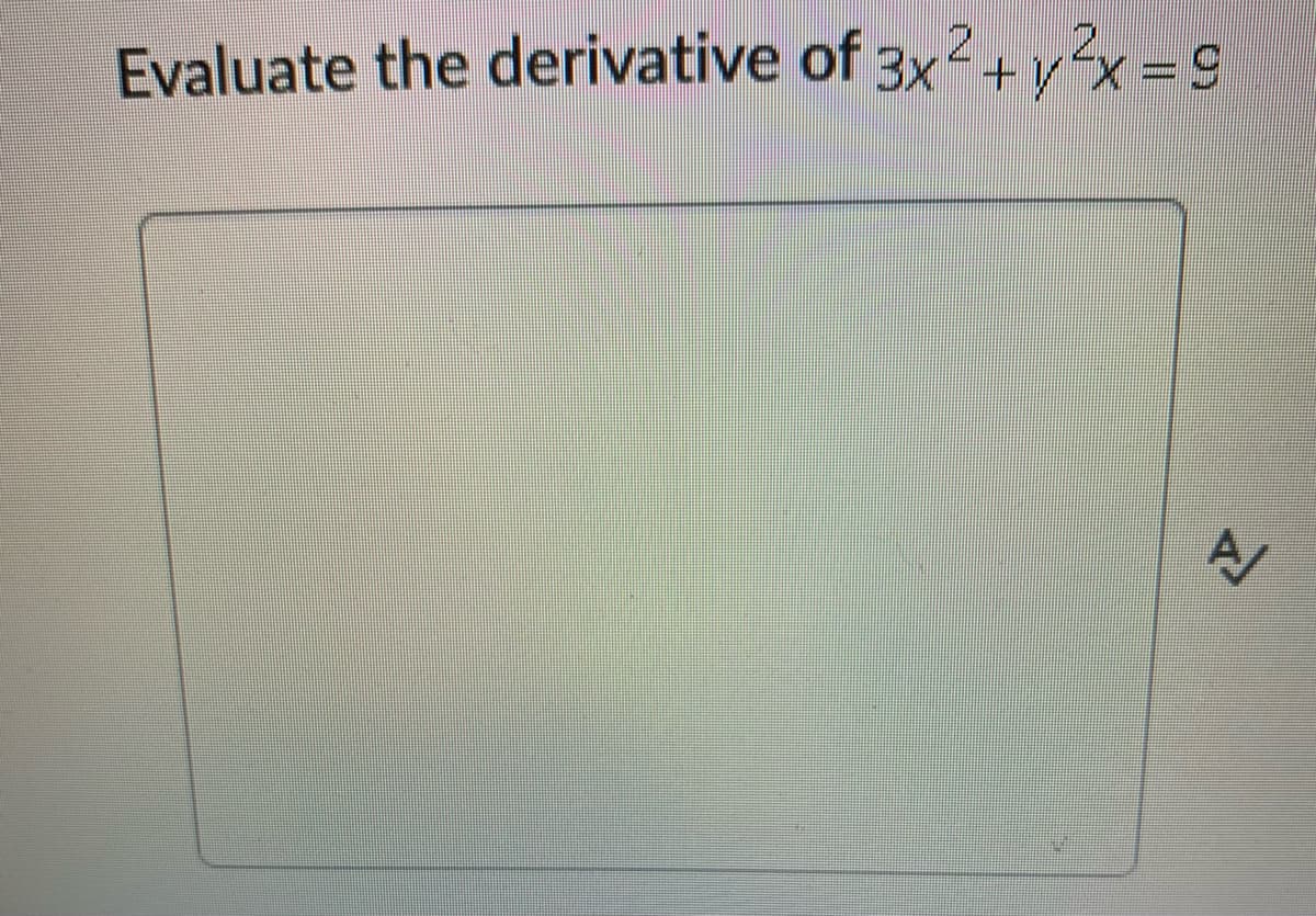 Evaluate the derivative of 3x2+ yx=9
