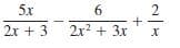 5x
6
2
2x + 3
2x? + 3x
+
