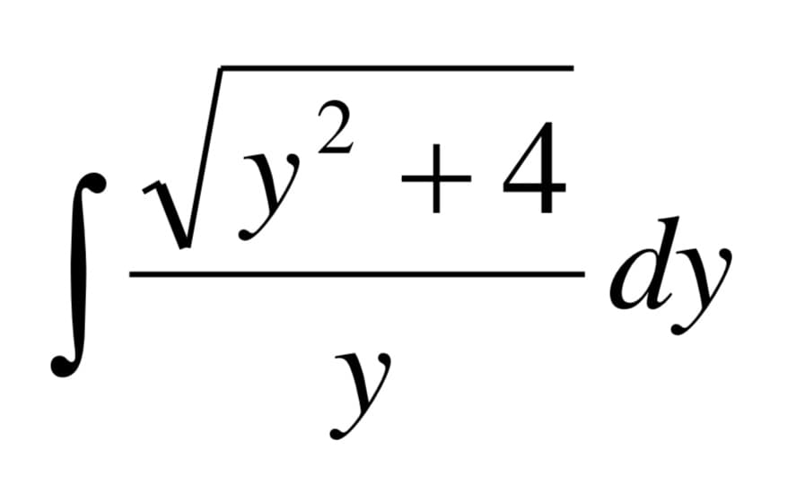 2
y² +4
dy
y
