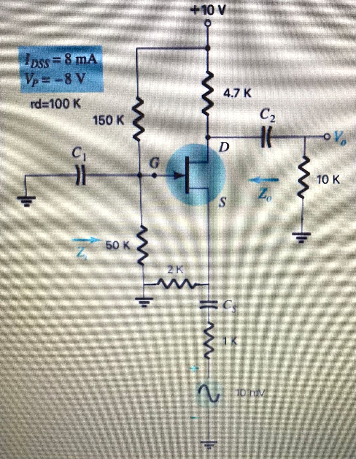 +10 V
Ipss 8 mA
4.7 K
rd%3D100 K
150 K
C,
V,
C,
10 K
50K
2K
1K
10 mV
2.
