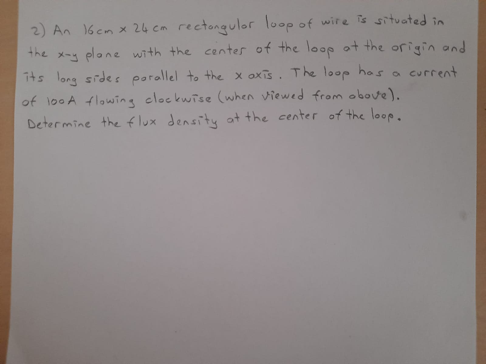 2) An 16 cn × 24 cm
the
メーコ
plone with
its long sides poral
of lo0 A flowing clo
Determine the flux
