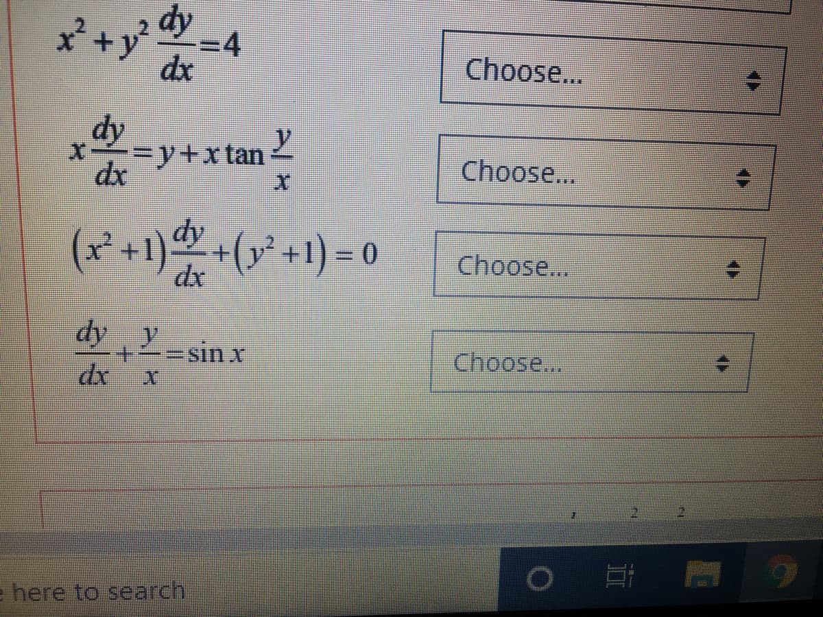 -4
dx
Choose...
dy
%-Dy+xtan-
dx
Choose...
dy
(* +1) •(v* +1) = 0
%3D
dx
Choose,..
dy
-sin x
Choose...
= here to search
