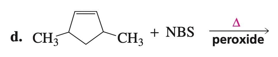 d. CH3
CH3
+ NBS
peroxide