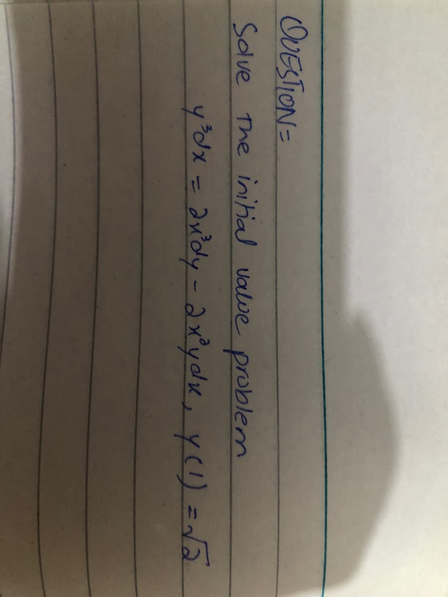 OUESTION=
Solve The initial valve problem
